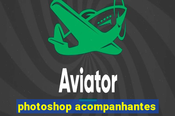 photoshop acompanhantes
